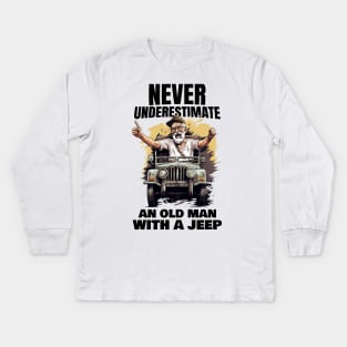 Never underestimate an old man with a jeep Kids Long Sleeve T-Shirt